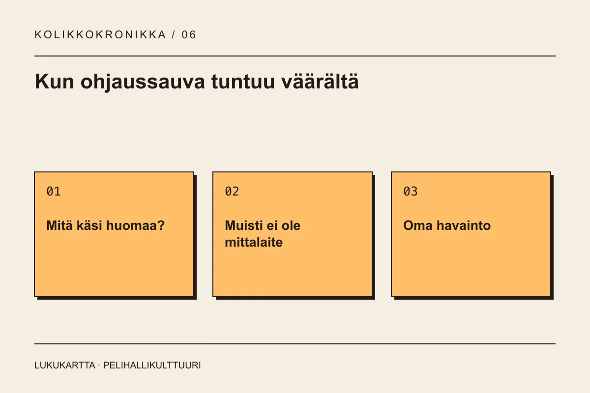 Lukukartta: Kun ohjaussauva tuntuu väärältä. Mitä käsi huomaa?, Muisti ei ole mittalaite, Oma havainto.